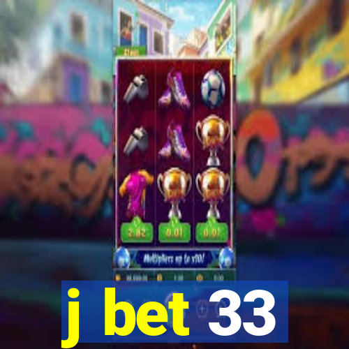 j bet 33